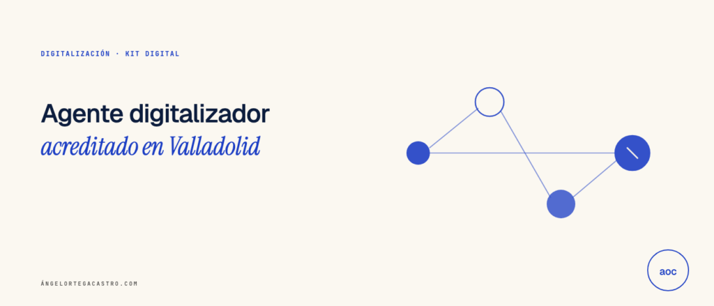 Agente digitalizador acreditado en Valladolid: cómo elegir