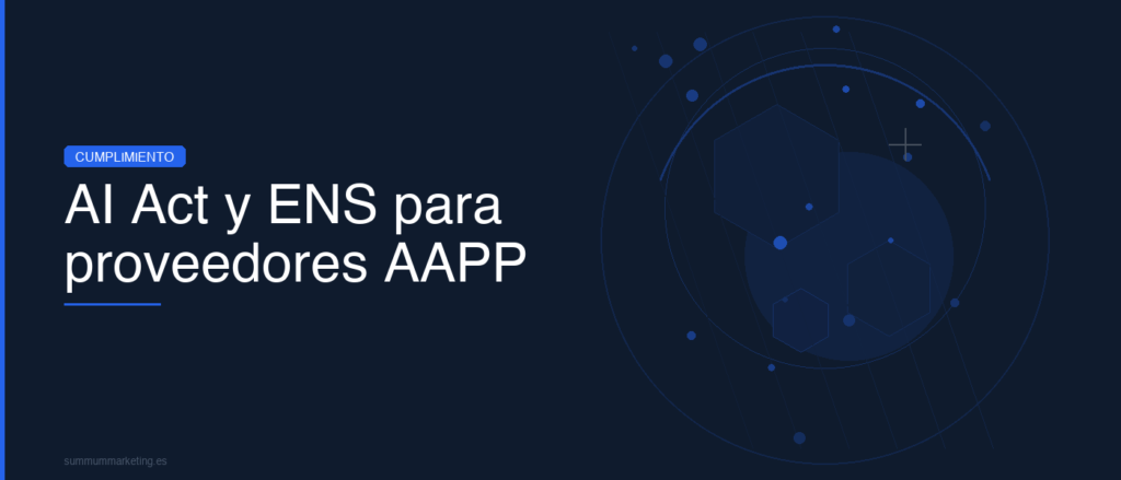 AI Act y ENS para proveedores de la AAPP: doble marco regulatorio para empresas tech