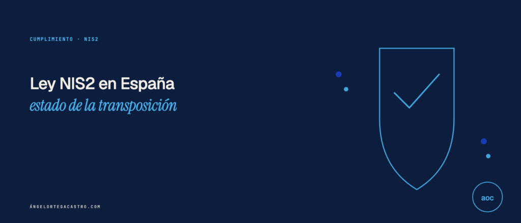Ley NIS2 en España: estado de la transposición y plazos