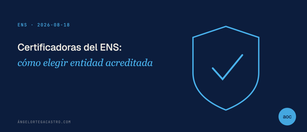 Certificadoras del ENS: cómo elegir entidad acreditada
