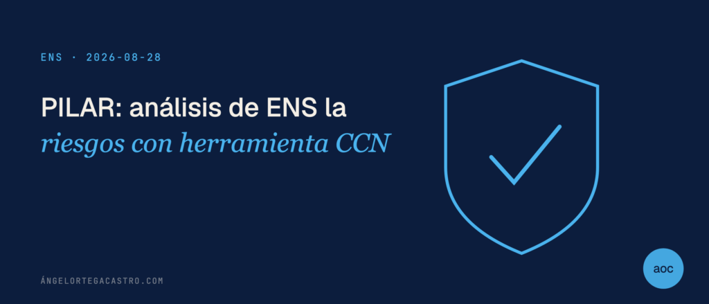 PILAR: análisis de riesgos ENS con la herramienta del CCN