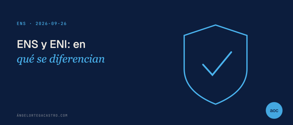 Esquema Nacional de Seguridad e Interoperabilidad: ENS y ENI