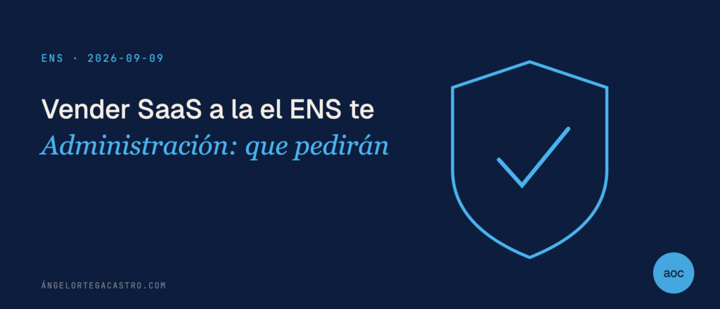 Vender SaaS a la Administración: el ENS que te pedirán