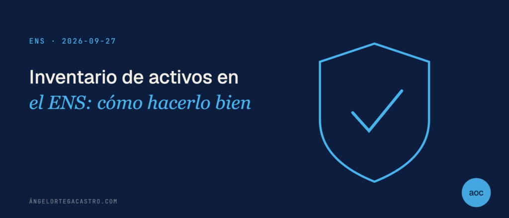 Inventario de activos en el ENS: cómo hacerlo bien