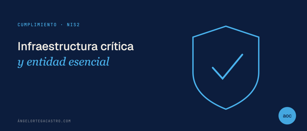 Infraestructura crítica, operadores esenciales y NIS2 en España