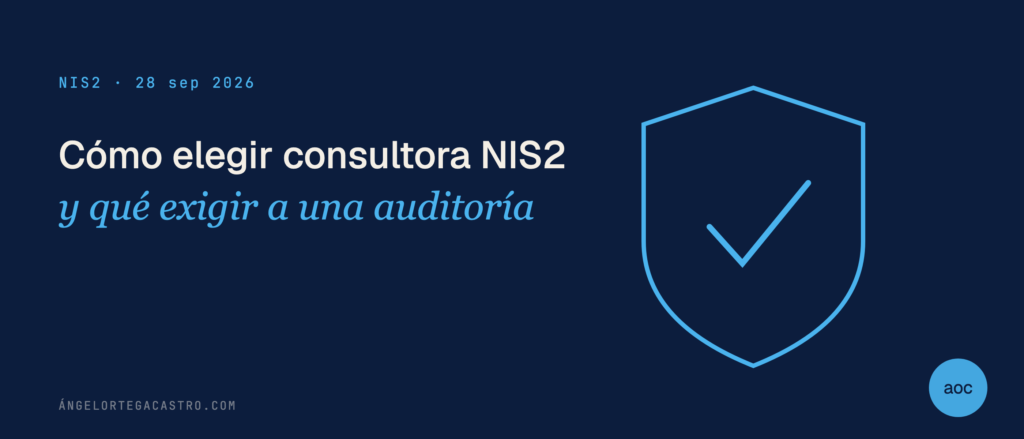 Cómo elegir consultora NIS2 y qué exigir a una auditoría