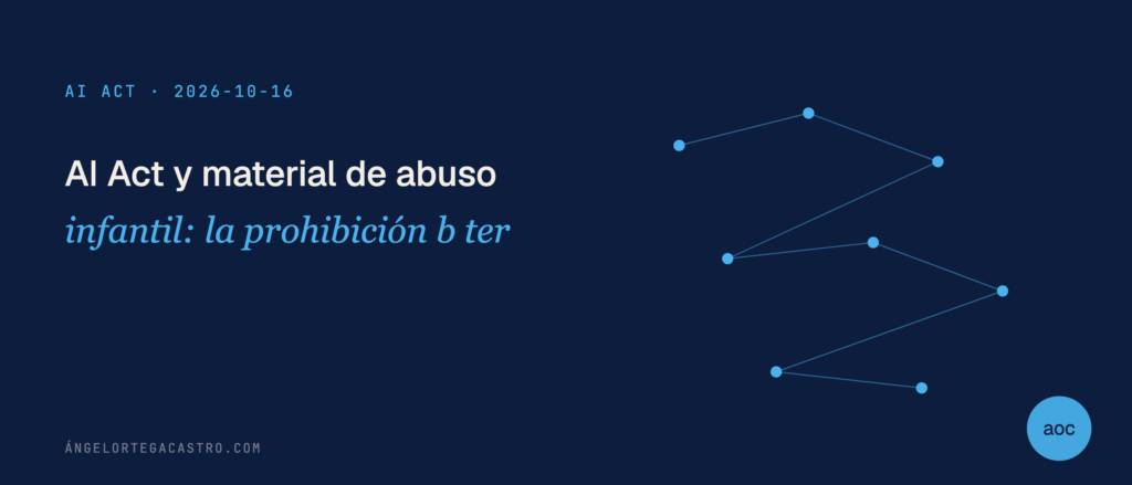 AI Act y material de abuso infantil: la prohibición b ter